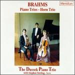 Brahms: Piano Trios and Horn Trio - Dussek Piano Trio; Margaret Powell (cello); Michael Dussek (piano); Peter Tanfield (violin); Stephen Stirling (horn)