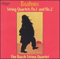 Brahms: String Quartets Nos. 1 & 2 - Adolf Busch (violin); Busch String Quartet; Rudolf Serkin (piano)