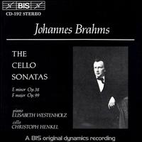 Brahms: The Cello Sonatas - Christoph Henkel (cello); Elisabeth Westenholz (piano)