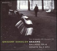 Brahms: Vier Balladen; Sonata in F minor - Grigory Sokolov (piano)