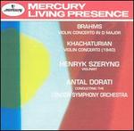 Brahms: Violin Concerto in D major; Khachaturian: Violin Concerto - Henryk Szeryng (violin); London Symphony Orchestra; Antal Dorti (conductor)