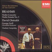 Brahms: Violin Concerto; Violin Sonata No. 3 - David Oistrakh (violin); Vladimir Yampolsky (piano); Cleveland Orchestra; George Szell (conductor)