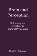 Brain and Perception: Holonomy and Structure in Figural Processing