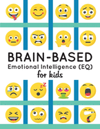 Brain-Based Emotional Intelligence (EQ) for Kids!