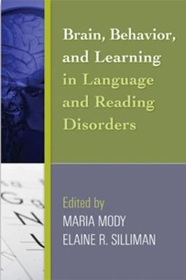 Brain Behavior, and Learning in Language and Reading Disorders - Mody, Maria (Editor), and Silliman, Elaine R, PhD (Editor)