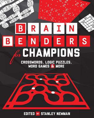 Brain Benders for Champions: Crosswords, Logic Puzzles, Word Games & More - Newman, Stanley (Editor), and Ritmeester, Peter, and Conceptis Puzzles