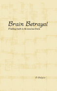 Brain Betrayal: Finding truth in the anxious brain
