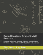 Brain Boosters: Grade 5 Math Practice: Engaging Worksheets to Master Fractions, Geometry, Word Problems & More - Includes 800+ Questions with Answers