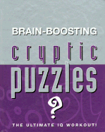 Brain-Boosting Cryptic Puzzles: The Ultimate IQ Workout