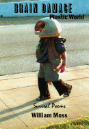 Brain Damage Plastic World: Surreal Poems