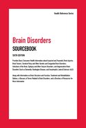 Brain Disorders Sourcebook, 6th Edition