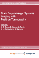 Brain Dopaminergic Systems: Imaging with Positron Tomography