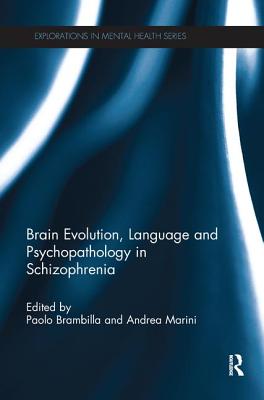 Brain Evolution, Language and Psychopathology in Schizophrenia - Brambilla, Paolo (Editor), and Marini, Andrea (Editor)