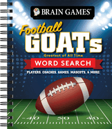 Brain Games - Football Goats (Greatest of All Time) Word Search: Players, Coaches, Games, Mascots, & More!