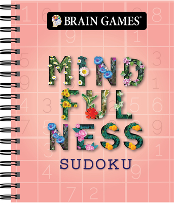 Brain Games - Mindfulness Sudoku - Publications International Ltd, and Brain Games