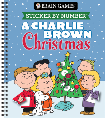 Brain Games - Sticker by Number: A Charlie Brown Christmas - Publications International Ltd, and Brain Games, and New Seasons