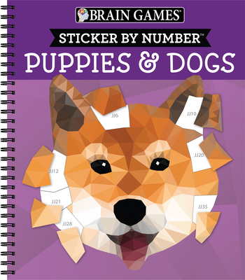 Brain Games - Sticker by Number: Puppies & Dogs - 2 Books in 1 (42 Images to Sticker) - Publications International Ltd, and New Seasons, and Brain Games