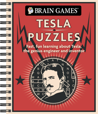 Brain Games - Tesla Puzzles: Fast, Fun Learning about Tesla, the Genius Engineer and Inventor - Publications International Ltd, and Brain Games
