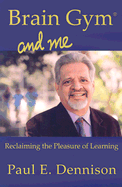 Brain Gym and Me: Reclaiming the Pleasure of Learning