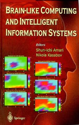 Brain-Like Computing and Intelligent Information Systems - Amari, Shunichi (Editor), and Kasabov, Nikola (Editor)