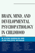 Brain, Mind, and Developmental Psychopathology in Childhood