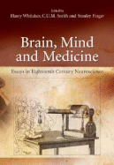 Brain, Mind and Medicine:: Essays in Eighteenth-Century Neuroscience