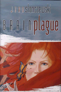 Brain Plague - Slonczewski, Joan