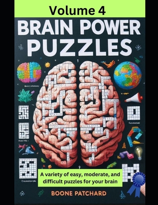 Brain Power Puzzles 4: Activity Book of Word Puzzles, Mazes, Crosswords, Word Searches, Sudoku, Math Puzzles, Cryptograms, Anagrams, and More - Chapoton, Debra, and Patchard, Boone