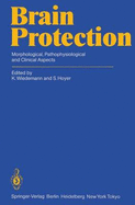 Brain Protection: Morphological, Pathophysiological and Clinical Aspects