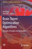 Brain Storm Optimization Algorithms: Concepts, Principles and Applications