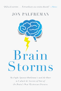 Brain Storms: My Fight Against Parkinson's and the Race to Unlock the Secrets of One of the Brain's Most Mysterious Diseases