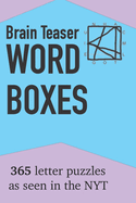 Brain Teaser Word Boxes: 365 Letter Puzzles as seen in the NYT