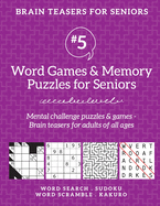 Brain Teasers for Seniors #5: Word Games & Memory Puzzles for Seniors. Mental challenge puzzles & games - Brain teasers for adults for all ages