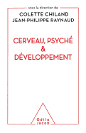 Brain, the Psyche and Development / Cerveau, psych? et d?veloppement