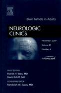 Brain Tumors in Adults, an Issue of Neurologic Clinics: Volume 25-4