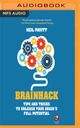 Brainhack: Tips and Tricks to Unleash Your Brain's Full Potential