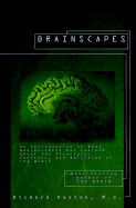 Brainscapes: An Introduction to What Neuroscience Has Learned about the Structure, Function, and Abilities of Thebrain - Restak, Richard M