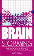 Brainstorming: The Book of Topics - Fligor, Marty