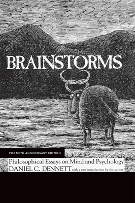 Brainstorms, Fortieth Anniversary Edition: Philosophical Essays on Mind and Psychology - Dennett, Daniel C