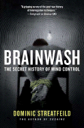 Brainwash: The Secret History of Mind Control