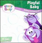 Brainy Baby: Playful Baby