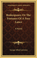 Brakespeare; Or the Fortunes of a Free Lance