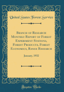 Branch of Research Monthly Report of Forest Experiment Stations, Forest Products, Forest Economics, Range Research, 1930 (Classic Reprint)