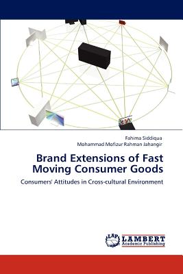 Brand Extensions of Fast Moving Consumer Goods - Siddiqua, Fahima, and Jahangir, Mohammad Mofizur Rahman