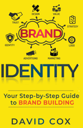 Brand Identity Your Step-by-Step Guide To Brand Building