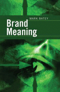 Brand Meaning - Batey, Mark