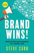 Brand Wins!: Reputation Management in a Digital