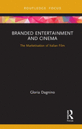 Branded Entertainment and Cinema: The Marketisation of Italian Film