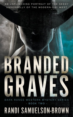 Branded Graves: A Contemporary Western Thriller - Samuelson-Brown, Randi A