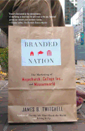 Branded Nation: The Marketing of Megachurch, College Inc., and Museumworld